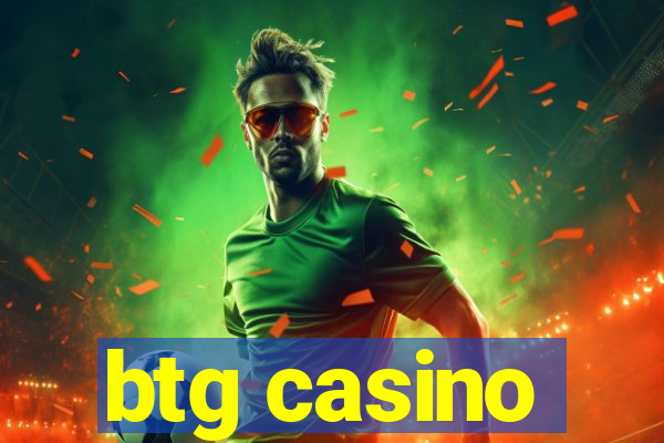 btg casino